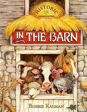 In the Barn by Bobbie Kalman