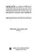 Horace on the Art of Poetry: Latin Text, English Prose Translation, Introduction and Notes, Together with Ben Jonson's English Verse Rendering by Edward Henry Blakeney