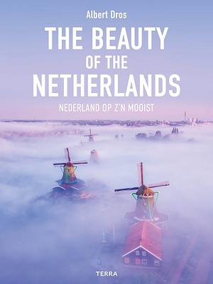 The Beauty of the Netherlands by Albert Dros