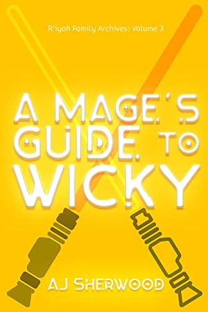 A Mage's Guide to Wicky by A.J. Sherwood