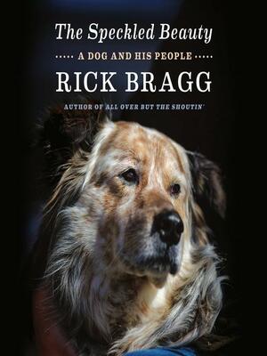 The Speckled Beauty by Rick Bragg