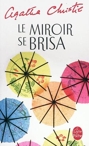 Le Miroir se brisa by Agatha Christie