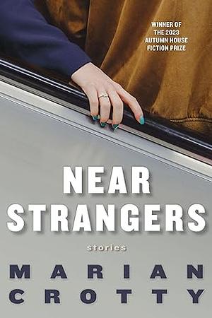 Near Strangers by Marian Crotty