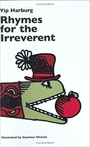 Rhymes for the Irreverent by Seymour Chwast, E.Y. Harburg