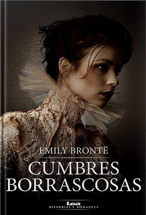 Cumbres Borrascosas by Emily Brontë