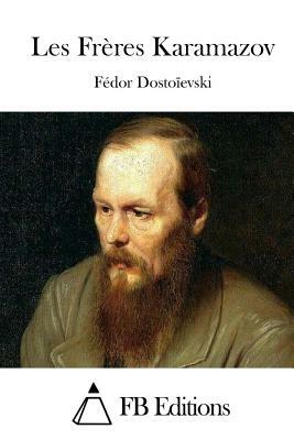 Les Frères Karamazov by Fyodor Dostoevsky