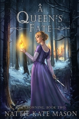 A Queen's Fate: Book 2 of The Crowning Series by Nattie Kate Mason