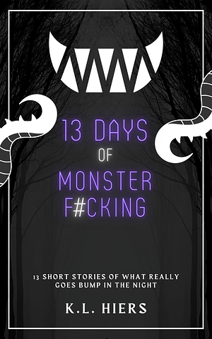 13 Days of Monster F#cking by K.L. Hiers