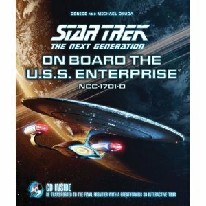 Star Trek The Next Generation: On Board the U.S.S. Enterprise: Be Transported to the Final Frontier with a Breathtaking 3D Tour by Michael Okuda, Denise Okuda