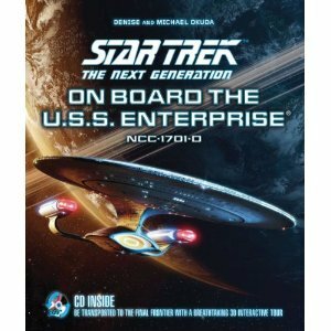 Star Trek The Next Generation: On Board the U.S.S. Enterprise: Be Transported to the Final Frontier with a Breathtaking 3D Tour by Denise Okuda, Michael Okuda