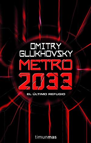 Metro 2033 by Dmitry Glukhovsky