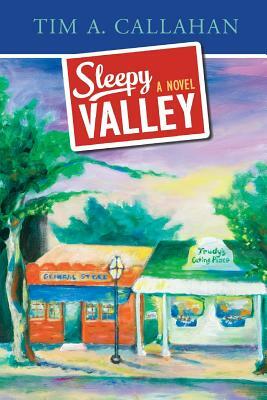 Sleepy Valley by Tim a. Callahan