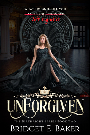 unForgiven by Bridget E. Baker