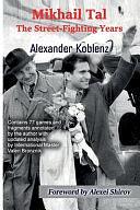 Mikhail Tal: The Street-Fighting Years by Valeri Bronznik