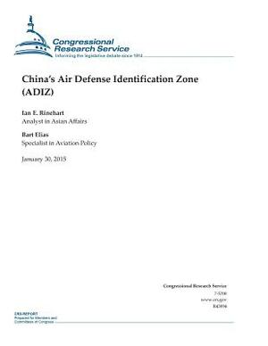 China's Air Defense Identification Zone (ADIZ) by Congressional Research Service