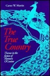 The True Country: Themes in the Fiction of Flannery O'Connor by Carter W. Martin