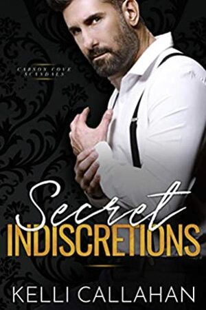 Secret Indiscretions by Kelli Callahan