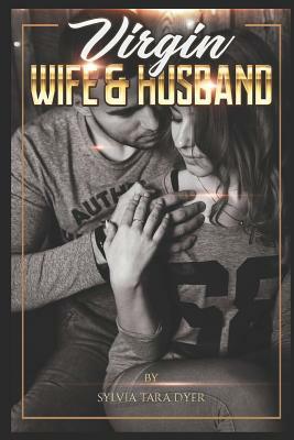 Virgin Wife & Husband by Sylvia Tara Dyer