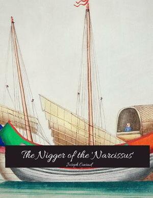 The Nigger of the 'Narcissus': The Brilliant Novel (Annotated) By Joseph Conrad. by Joseph Conrad