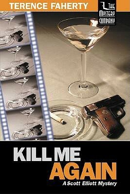 Kill Me Again by Terence Faherty