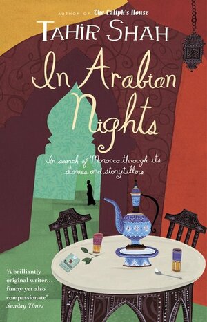 In Arabian Nights by Tahir Shah