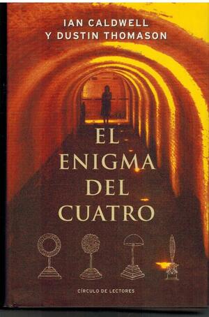 El Enigma del Cuatro by Dustin Thomason, Ian Caldwell
