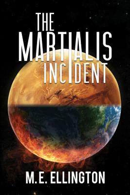 The Martialis Incident by M. E. Ellington