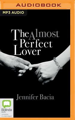 The Almost Perfect Lover by Jennifer Bacia