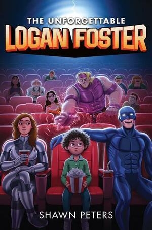 The Unforgettable Logan Foster #1 by Shawn Peters