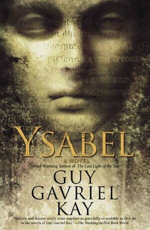 Ysabel by Guy Gavriel Kay