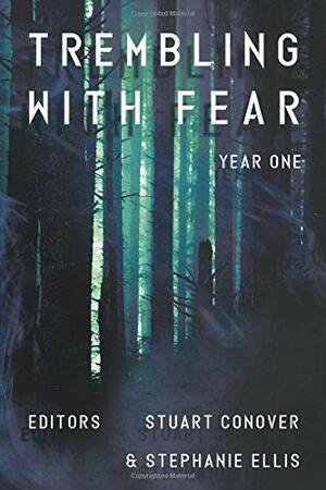 Trembling With Fear: Year One by Stephanie Ellis, Charles Reis, David Turton, Stuart Conover