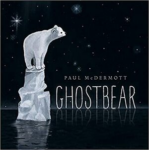 Ghostbear by Paul McDermott