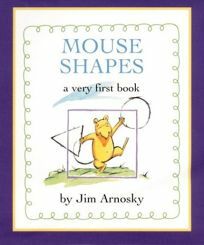 Mouse Shapes: A Very First Book by Jim Arnosky