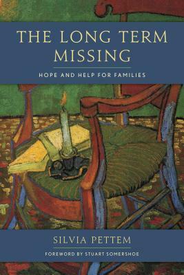 The Long Term Missing: Hope and Help for Families by Silvia Pettem