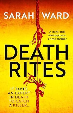 Death Rites by Sarah Ward, Sarah Ward