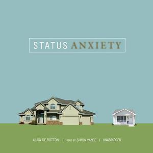 Status Anxiety by Alain de Botton