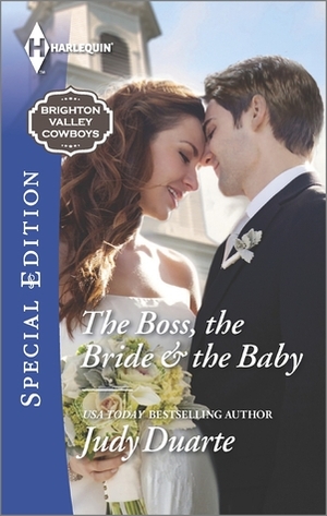 The Boss, the Bride & the Baby by Judy Duarte