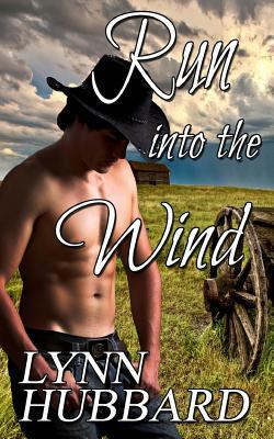 Run into the Wind: A Western Romance by Lynn Hubbard