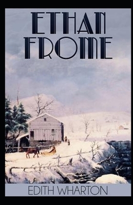 Ethan Frome Illustrated by Edith Wharton