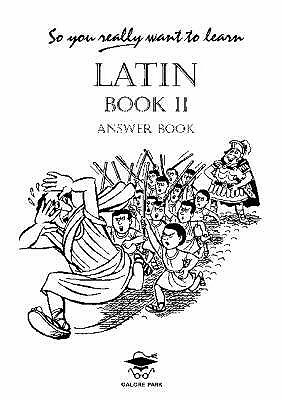 So You Really Want To Learn Latin Book II Answer Book (So You Really Want To Learn) by N.R.R. Oulton