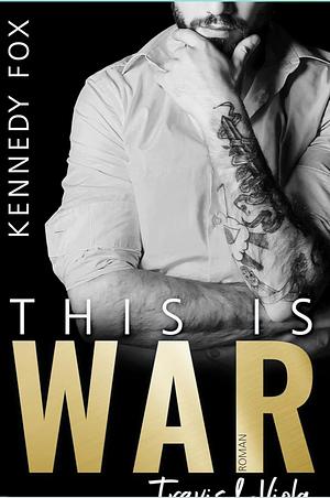 This is War by Kennedy Fox