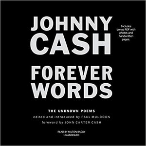 Forever Words Lib/E: The Unknown Poems by Paul Muldoon, Johnny Cash