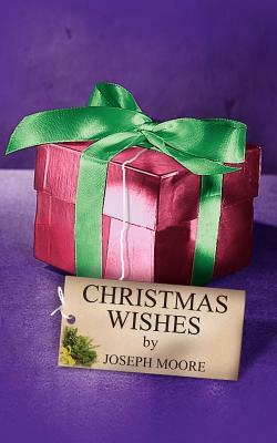 Christmas Wishes by Joseph Moore