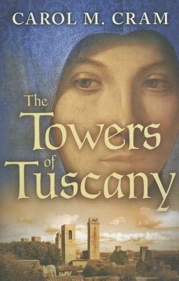 The Towers of Tuscany by Carol M. Cram