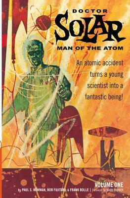 Doctor Solar, Man of the Atom Archives Volume 1 by Frank Bolle, Richard M. Powers, Bob Fujitani, Paul S. Newman