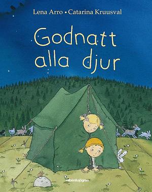 Godnatt alla djur by Lena Arro, Catarina Kruusval