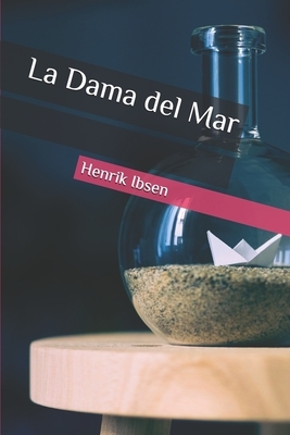 La Dama del Mar by Henrik Ibsen