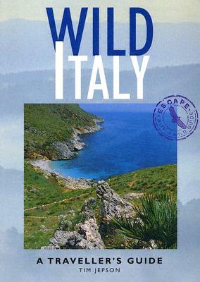 Wild Italy: A Traveller's Guide by Tim Jepson