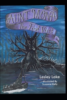 Aunt Mona: The First Visit by Lesley Lake