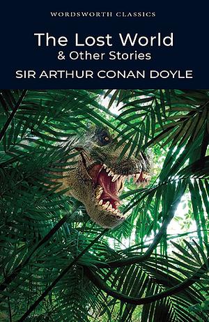 The Lost World and Other Stories by Arthur Conan Doyle